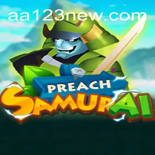 PreachSamurai: The Ultimate Gaming Experience in AA123.COM Oficial Slots Brasil #1